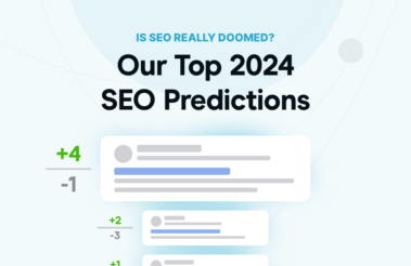 Our Top 2024 SEO Predictions. Is SEO Really Doomed?
