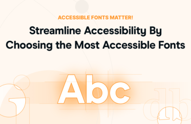 Streamline Accessibility By Choosing the Most Accessible Fonts