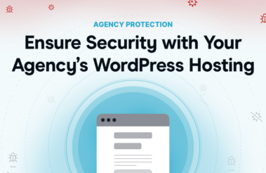 How To Ensure Security With Your Agency’s WordPress Hosting