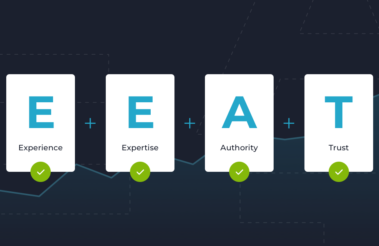 Why Good Content Is Still King For SEO. What Is E-A-T?