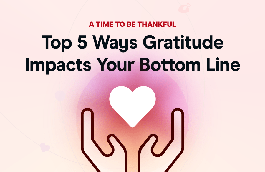 Top 5 Ways Gratitude Impacts Your Bottom Line