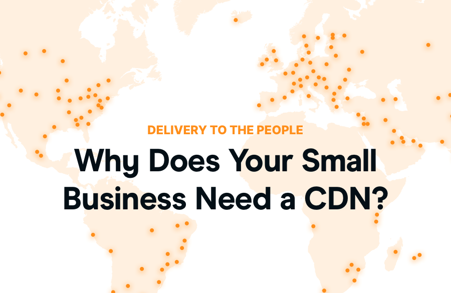 Why Your Local Small Business Still Needs A CDN
