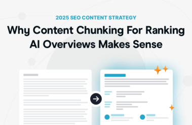 Why Content Chunking For Ranking AI Overviews Makes Sense