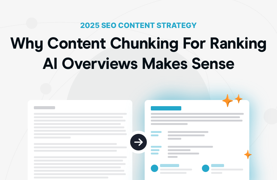 Why Content Chunking For Ranking AI Overviews Makes Sense