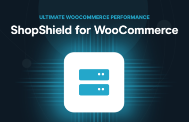 Introducing: ShopShield, The Ultimate Tool For WooCommerce Performance