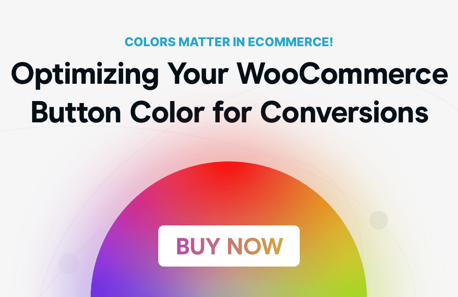 Optimizing Your WooCommerce Button Color for Conversions!