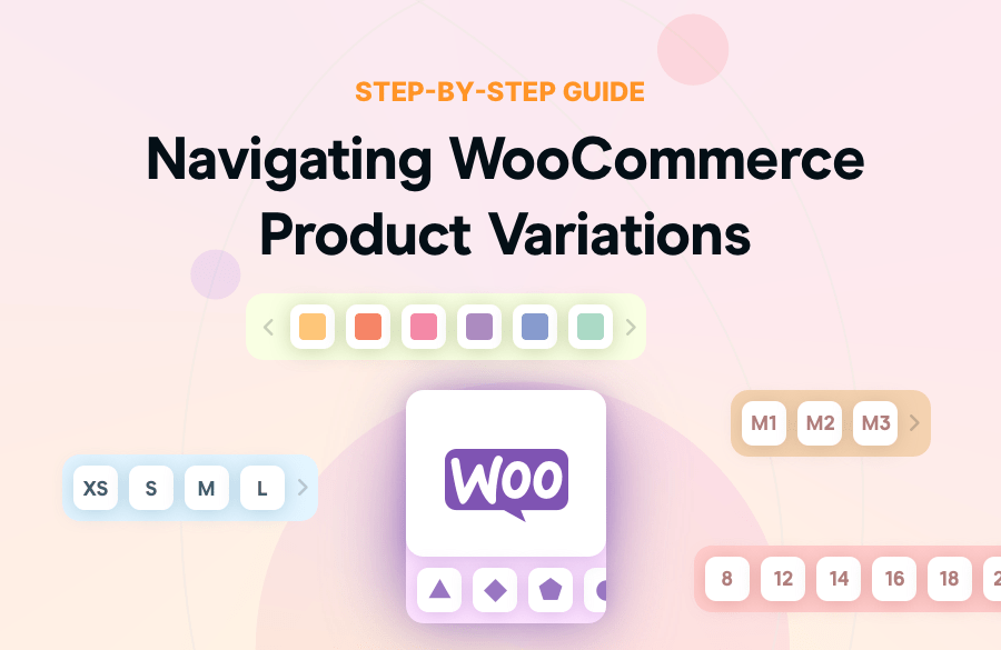 Step-By-Step Guide: Navigating WooCommerce Product Variations