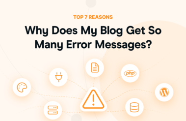 Top 7 Reasons: Why Does My Blog Get So Many Error Messages?