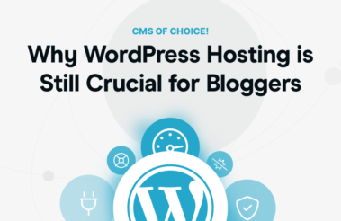 Why WordPress Hosting is Still Crucial for Bloggers