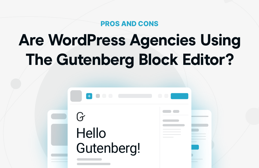 Are Agencies Using The Gutenberg Block Editor?