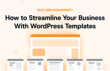 How to Streamline Your Business With WordPress Templates